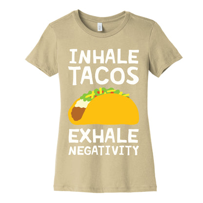 Inhale Tacos Exhale Negativity Women's Cotton Tee