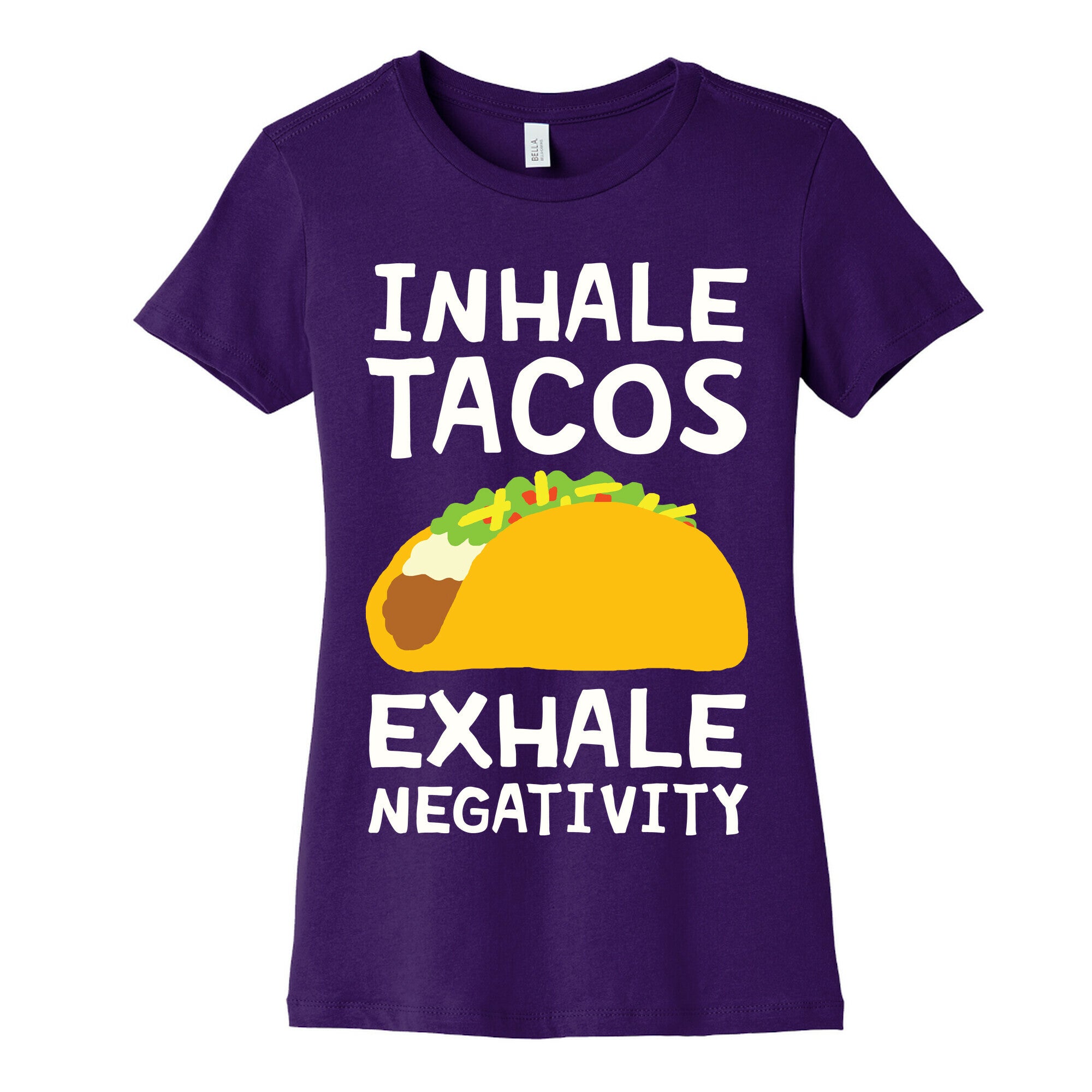 Inhale Tacos Exhale Negativity Women's Cotton Tee
