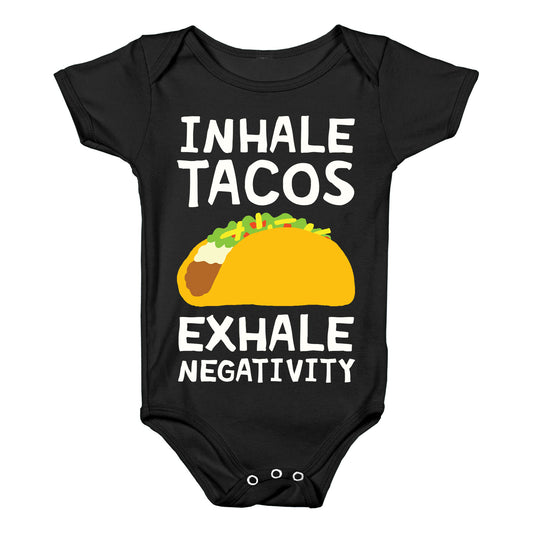 Inhale Tacos Exhale Negativity Baby One Piece