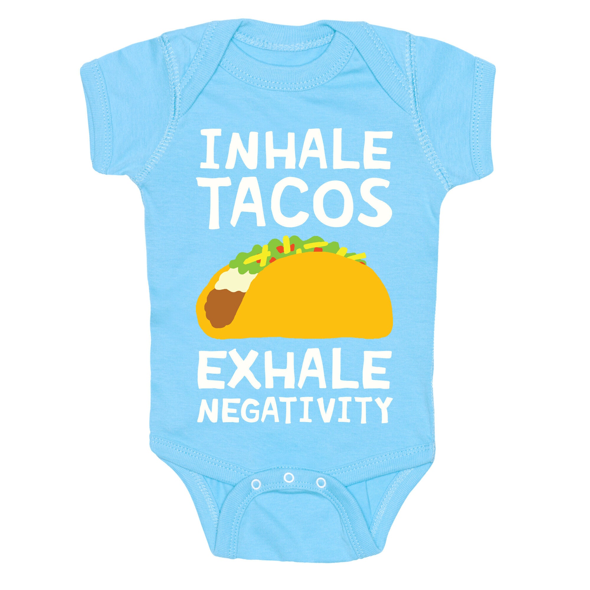 Inhale Tacos Exhale Negativity Baby One Piece