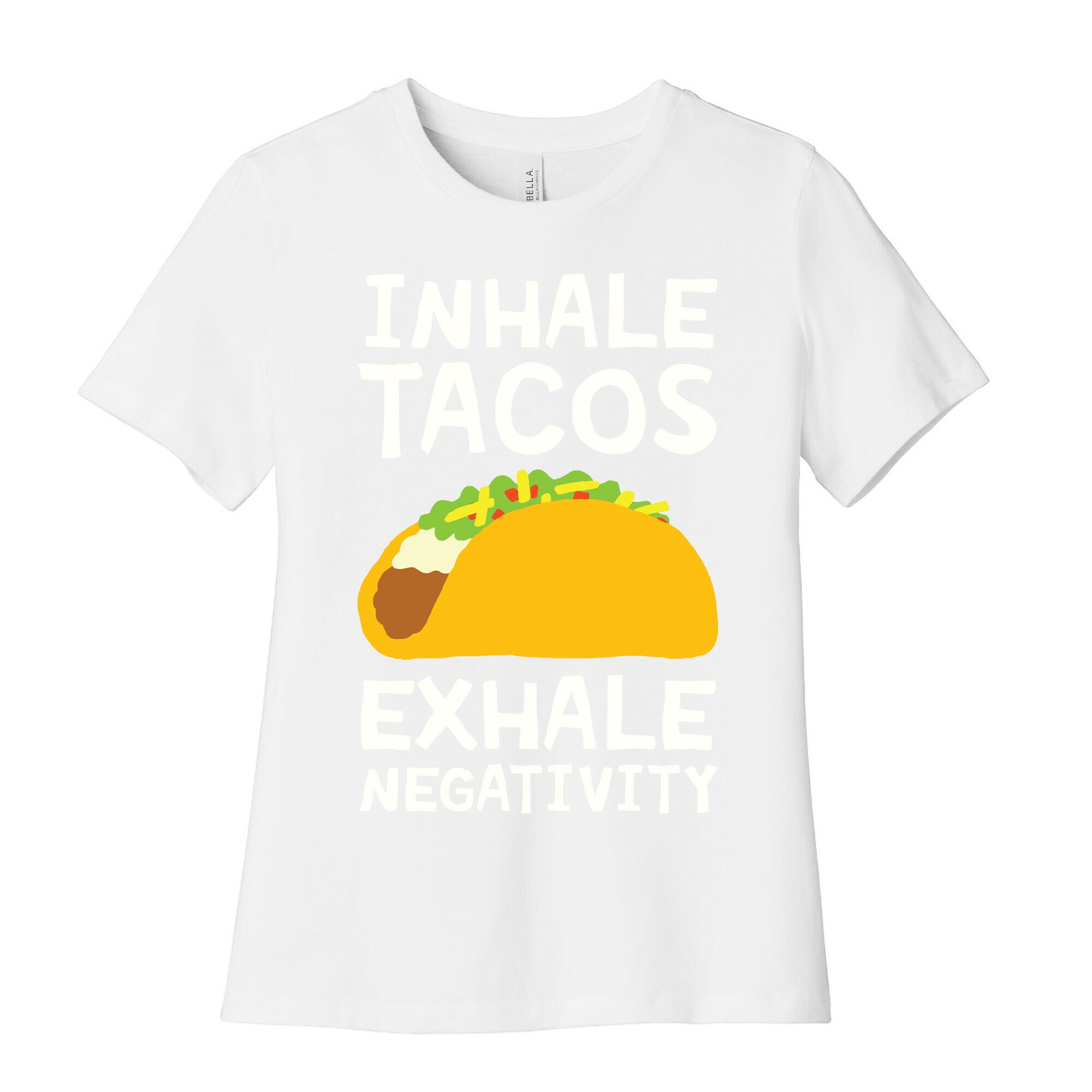 Inhale Tacos Exhale Negativity Women's Cotton Tee