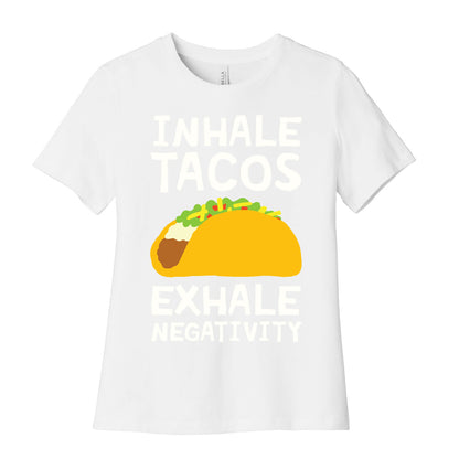 Inhale Tacos Exhale Negativity Women's Cotton Tee