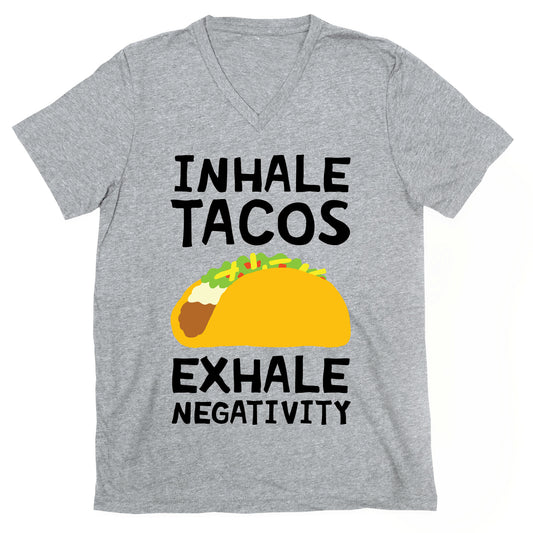 Inhale Tacos Exhale Negativity V-Neck