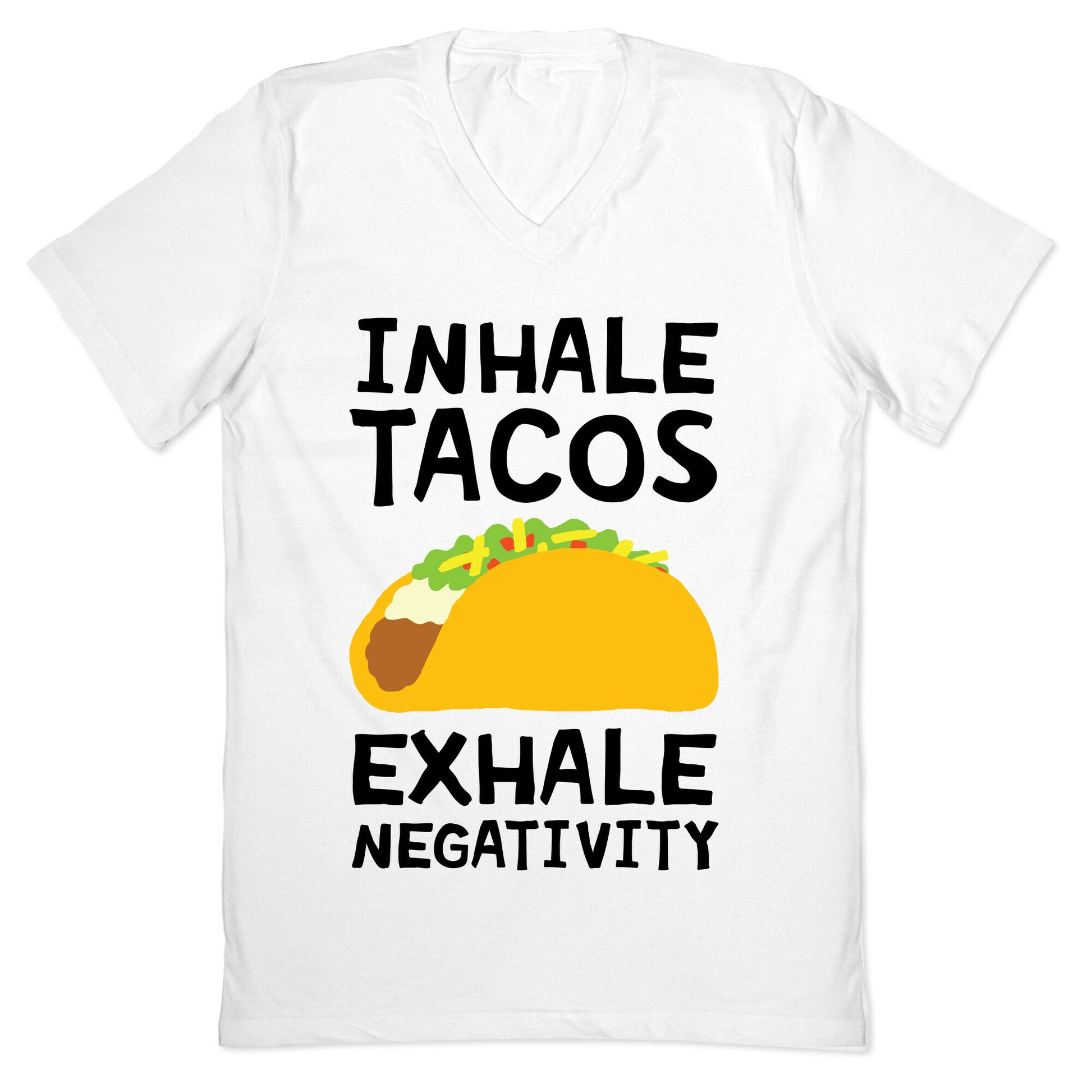 Inhale Tacos Exhale Negativity V-Neck