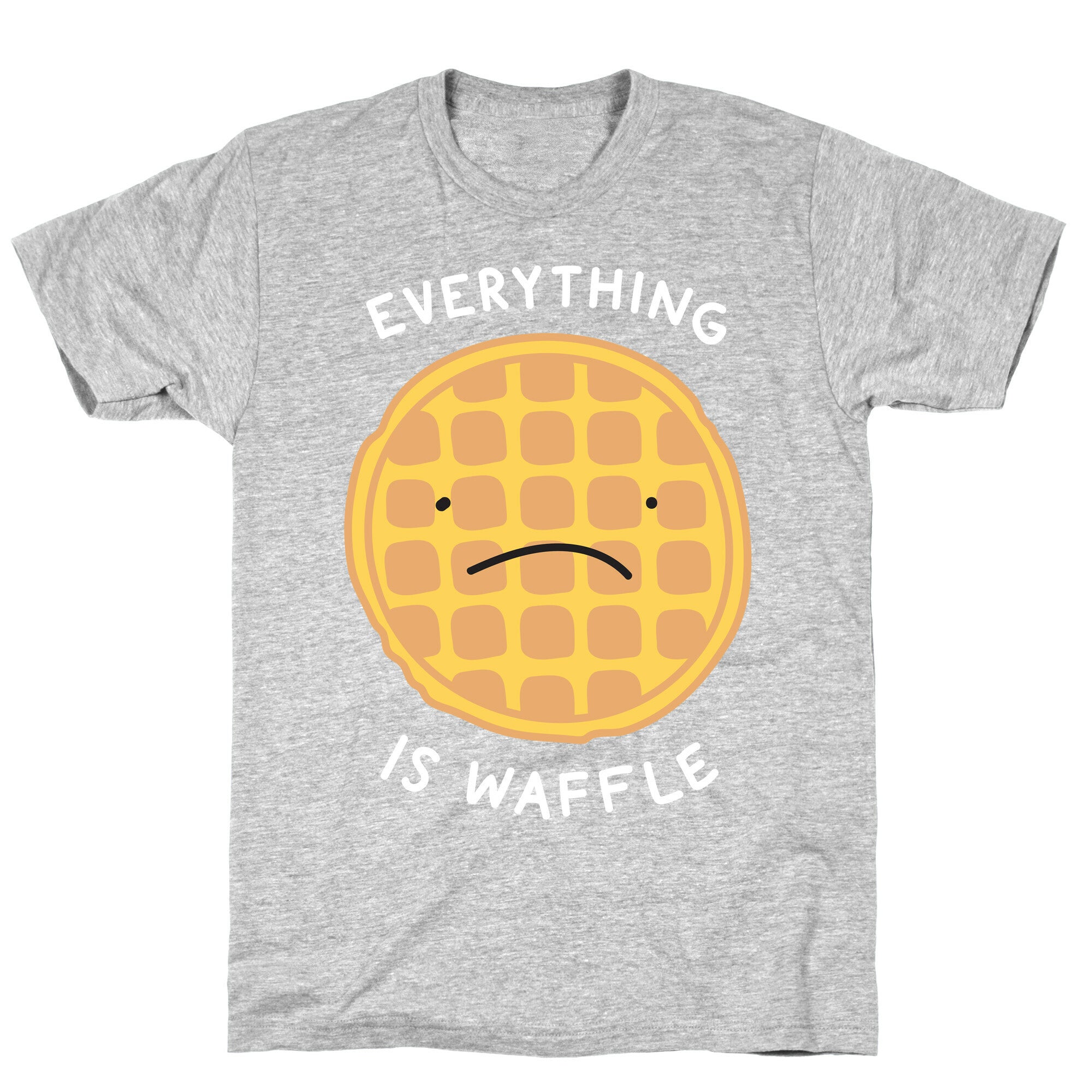 Everything Is Waffle T-Shirt