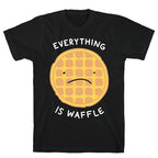 Everything Is Waffle T-Shirt