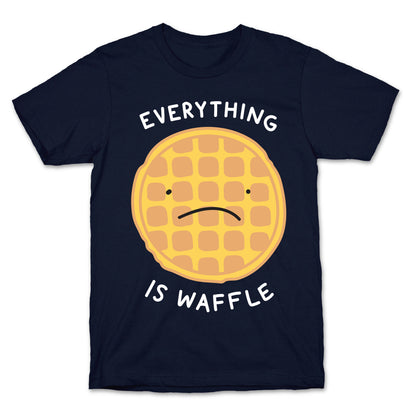 Everything Is Waffle T-Shirt
