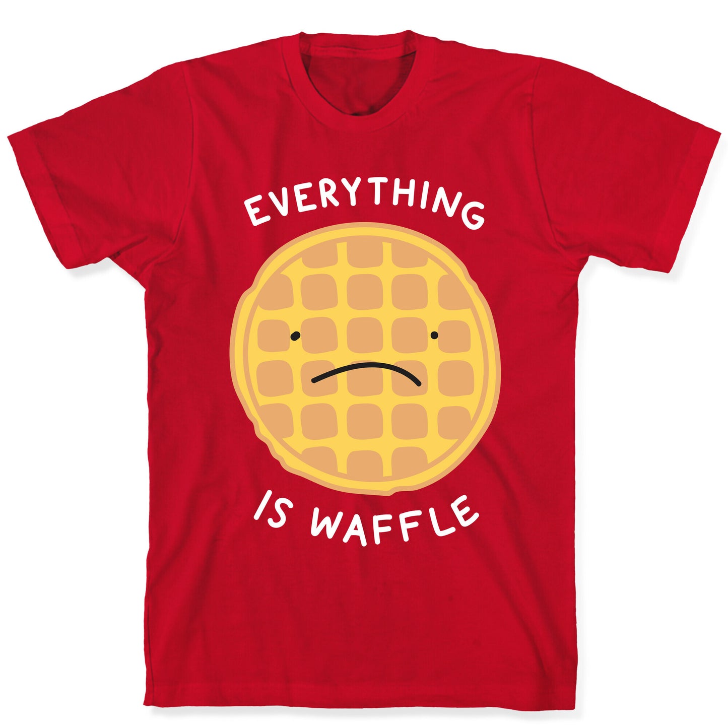 Everything Is Waffle T-Shirt