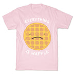 Everything Is Waffle T-Shirt