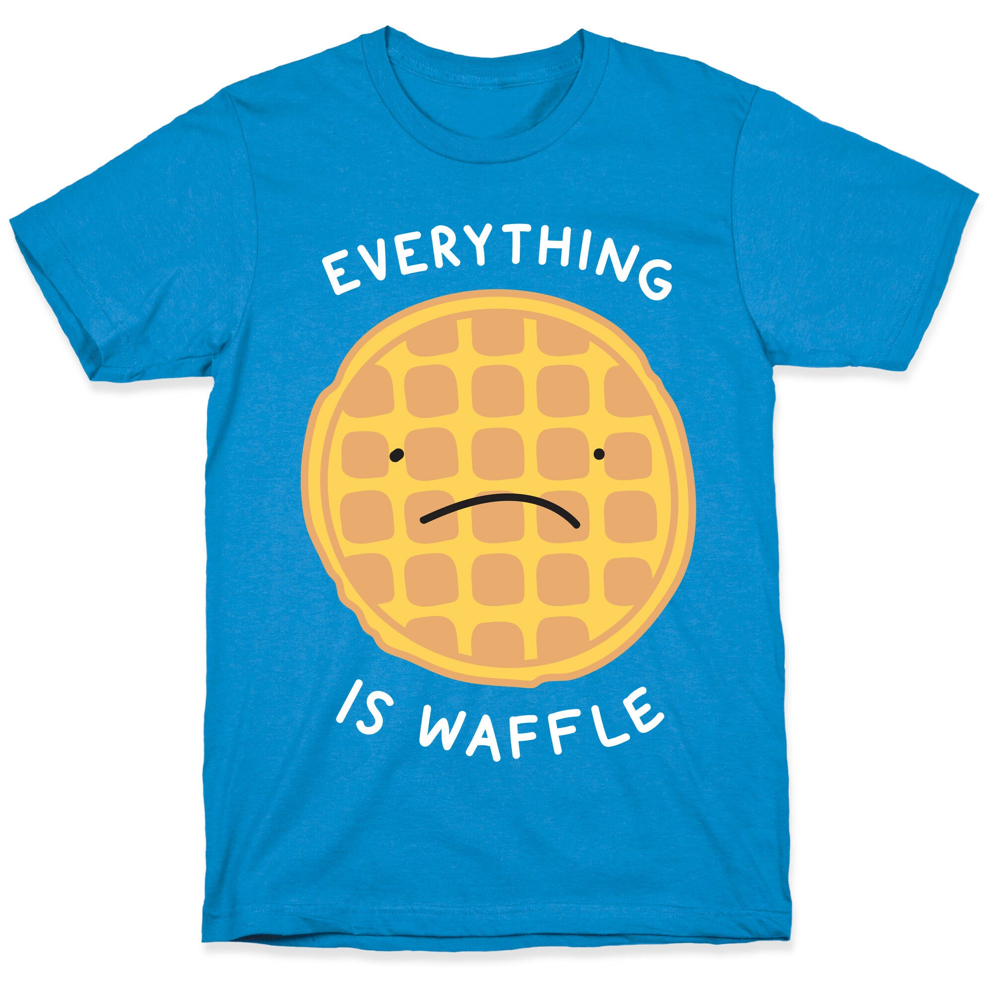 Everything Is Waffle T-Shirt