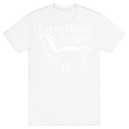 Everything Stinks Skunk T-Shirt