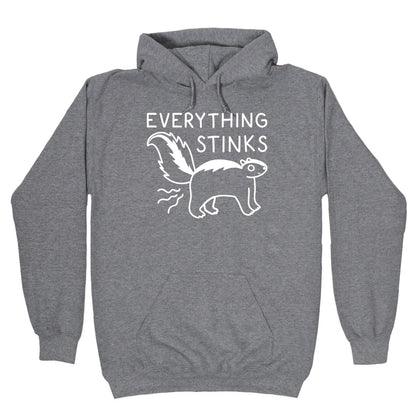 Everything Stinks Skunk Hoodie