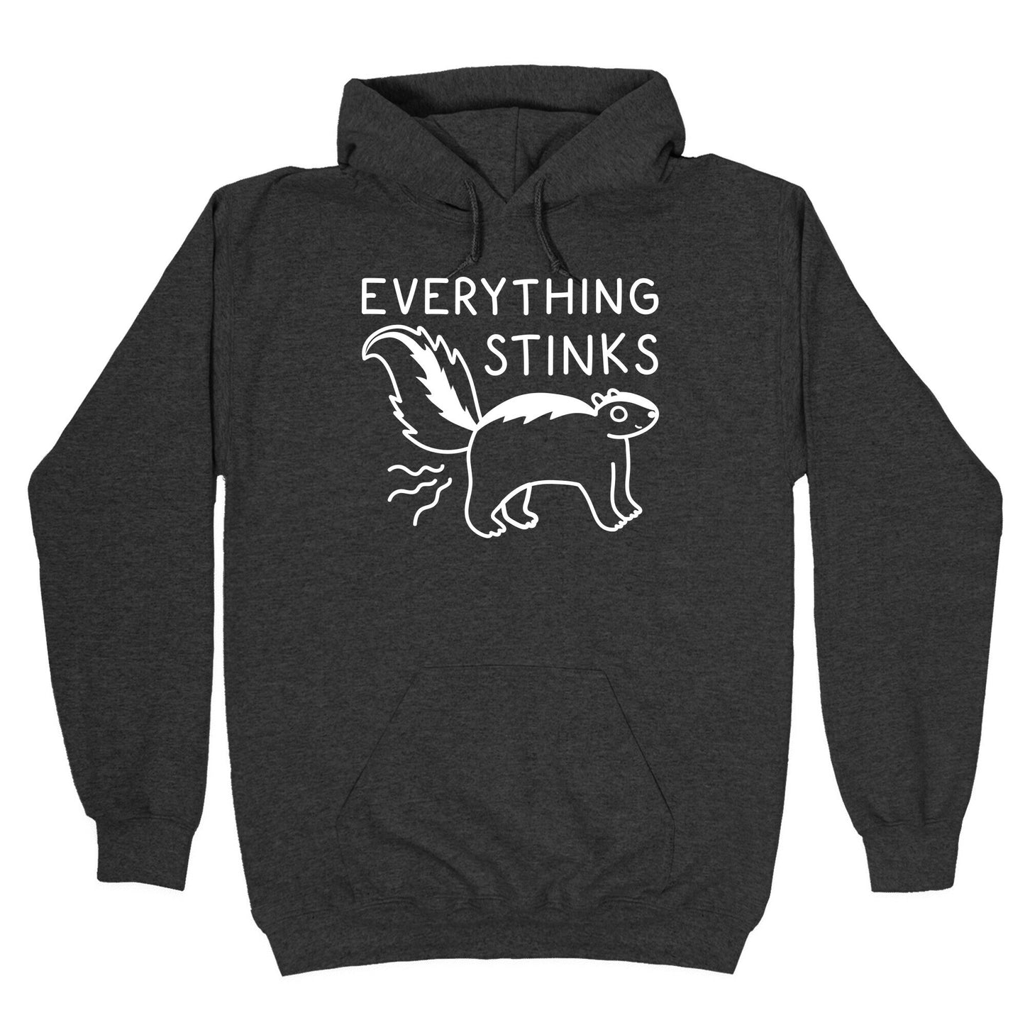 Everything Stinks Skunk Hoodie