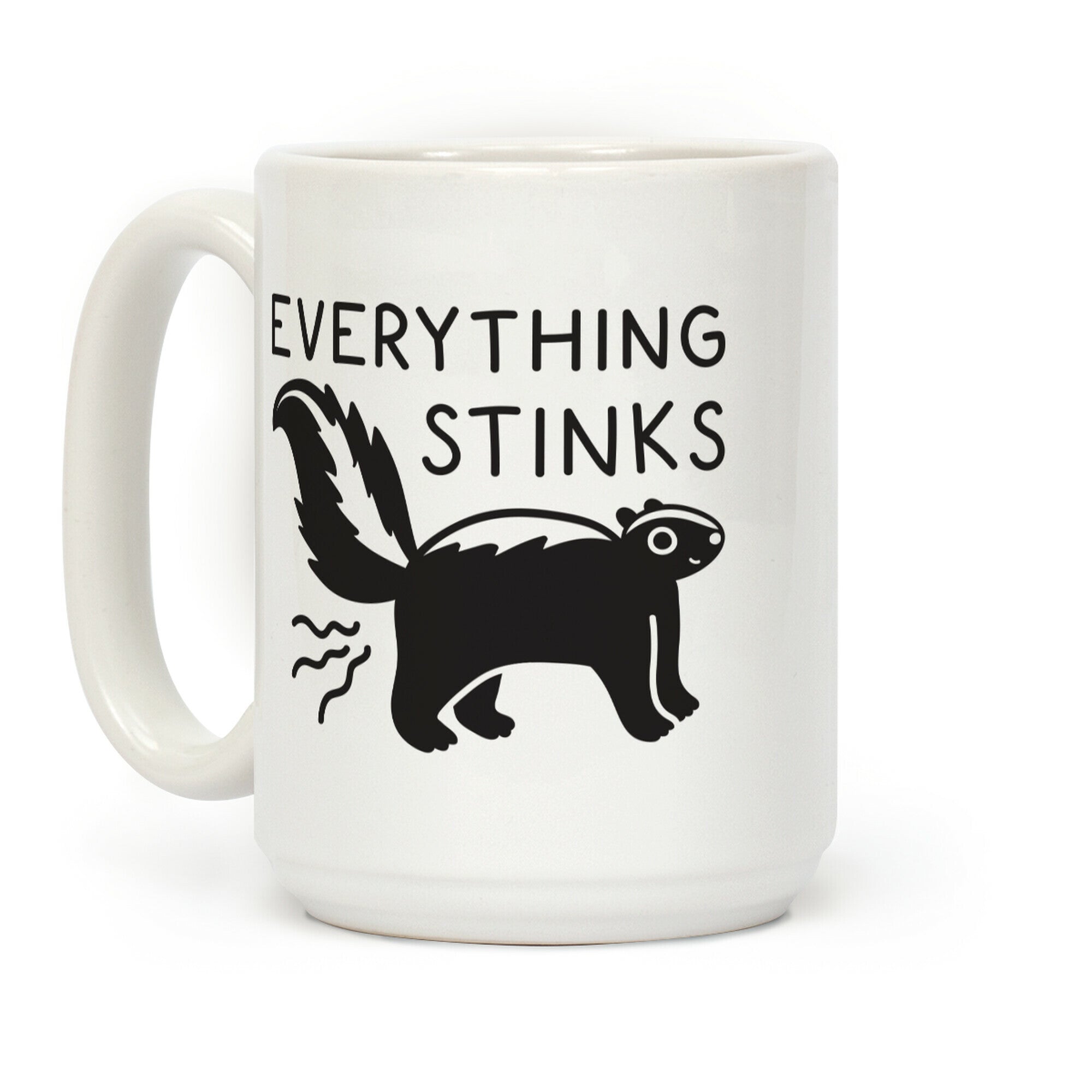 Everything Stinks Skunk Coffee Mug