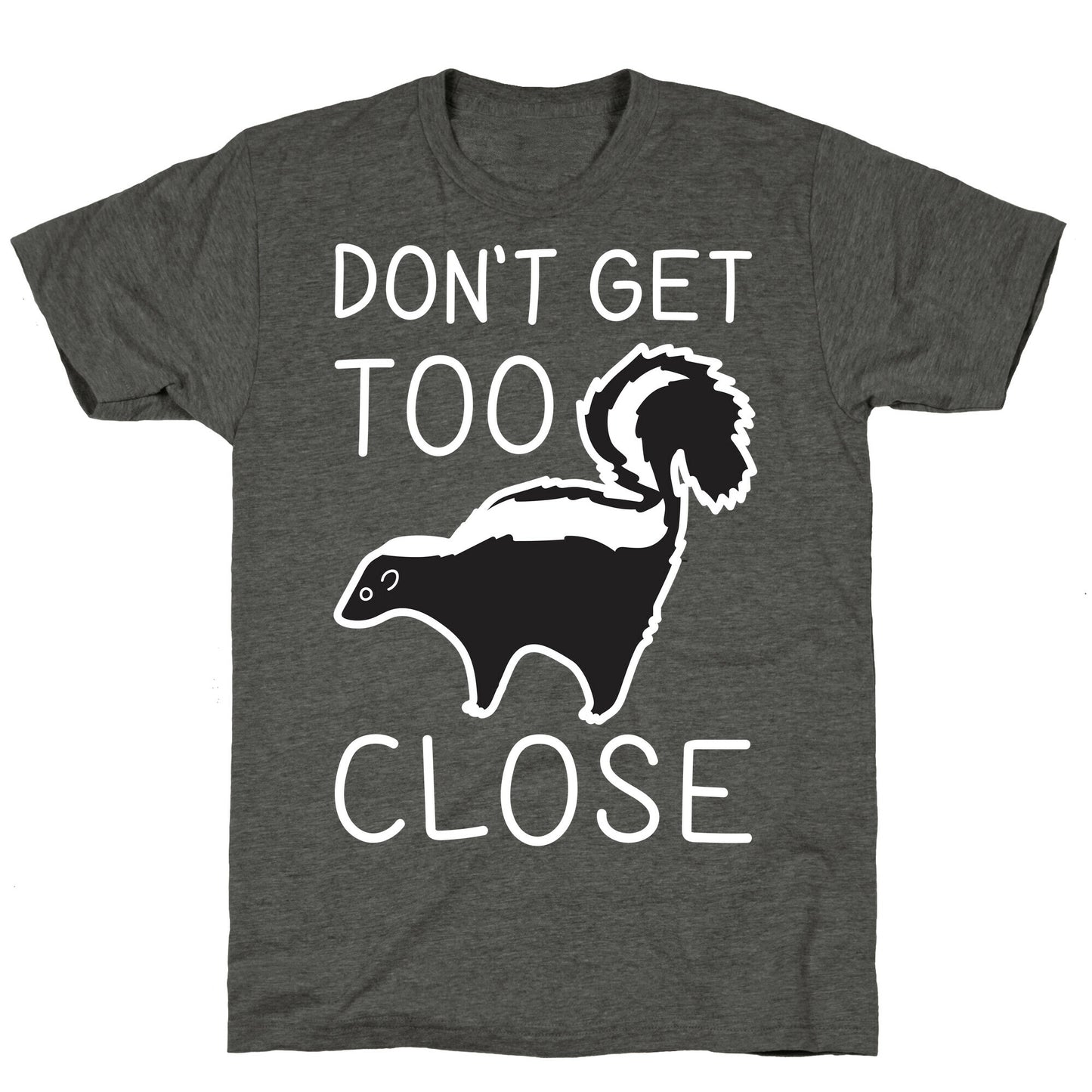 Don't Get Too Close Unisex Triblend Tee