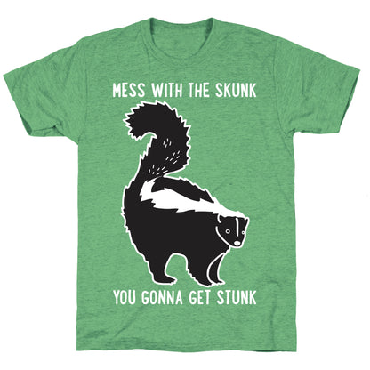 Mess With The Skunk You Gonna Get Stunk Unisex Triblend Tee