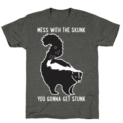 Mess With The Skunk You Gonna Get Stunk Unisex Triblend Tee