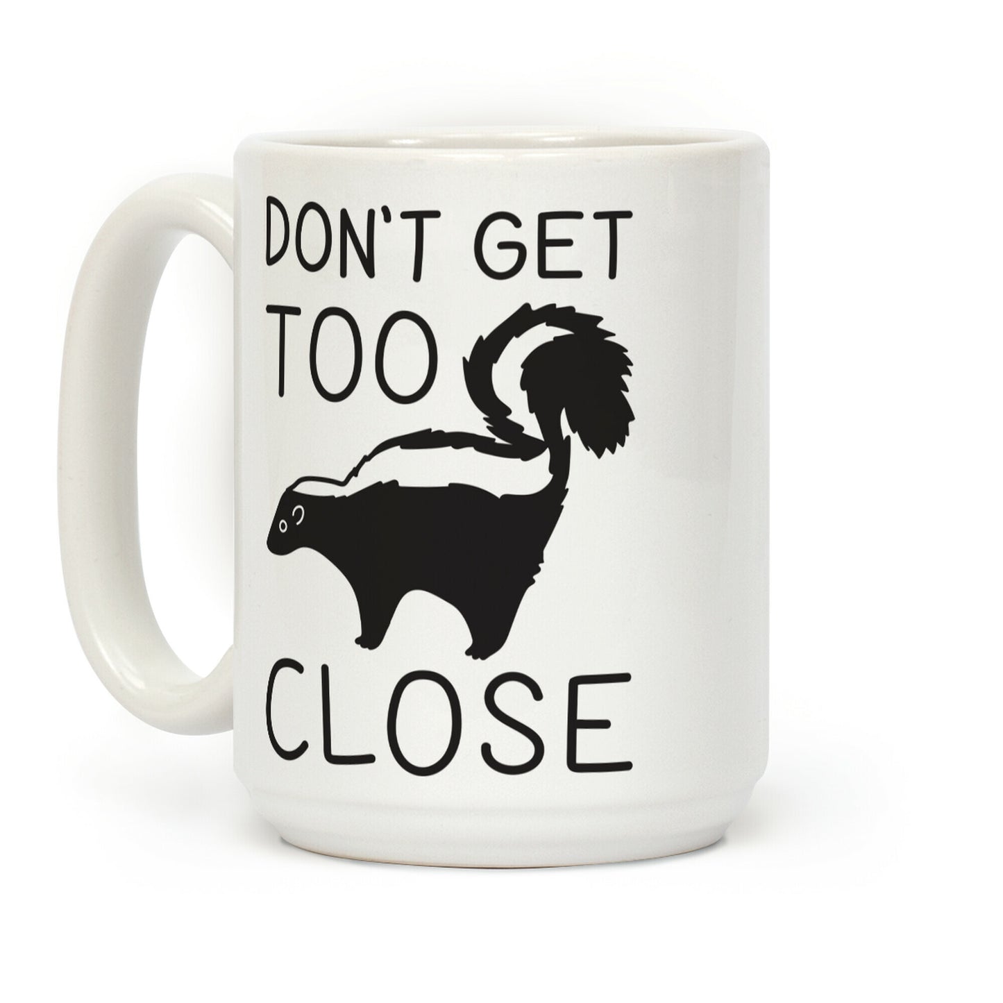 Don't Get Too Close Coffee Mug