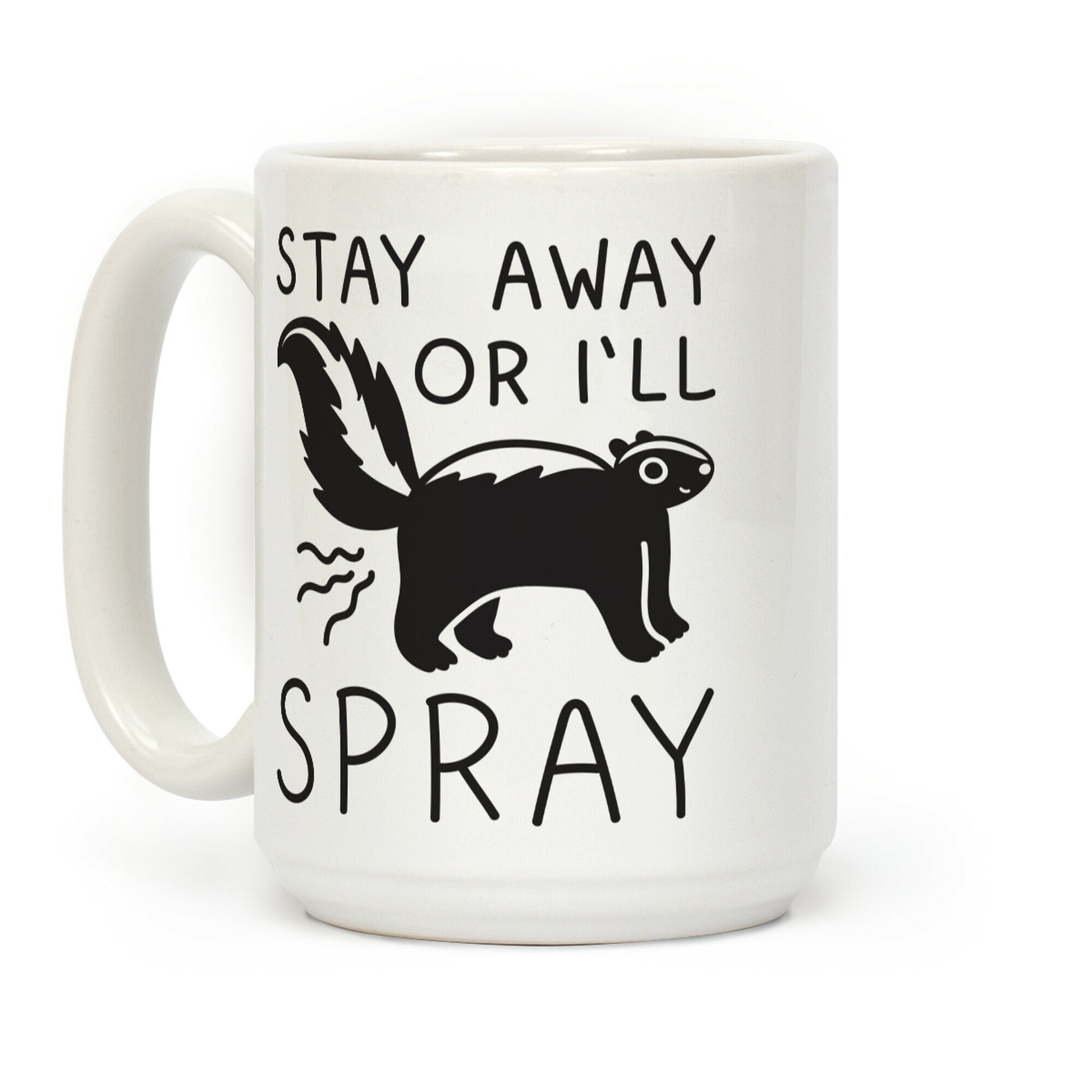 Stay Away Or I'll Spray Coffee Mug