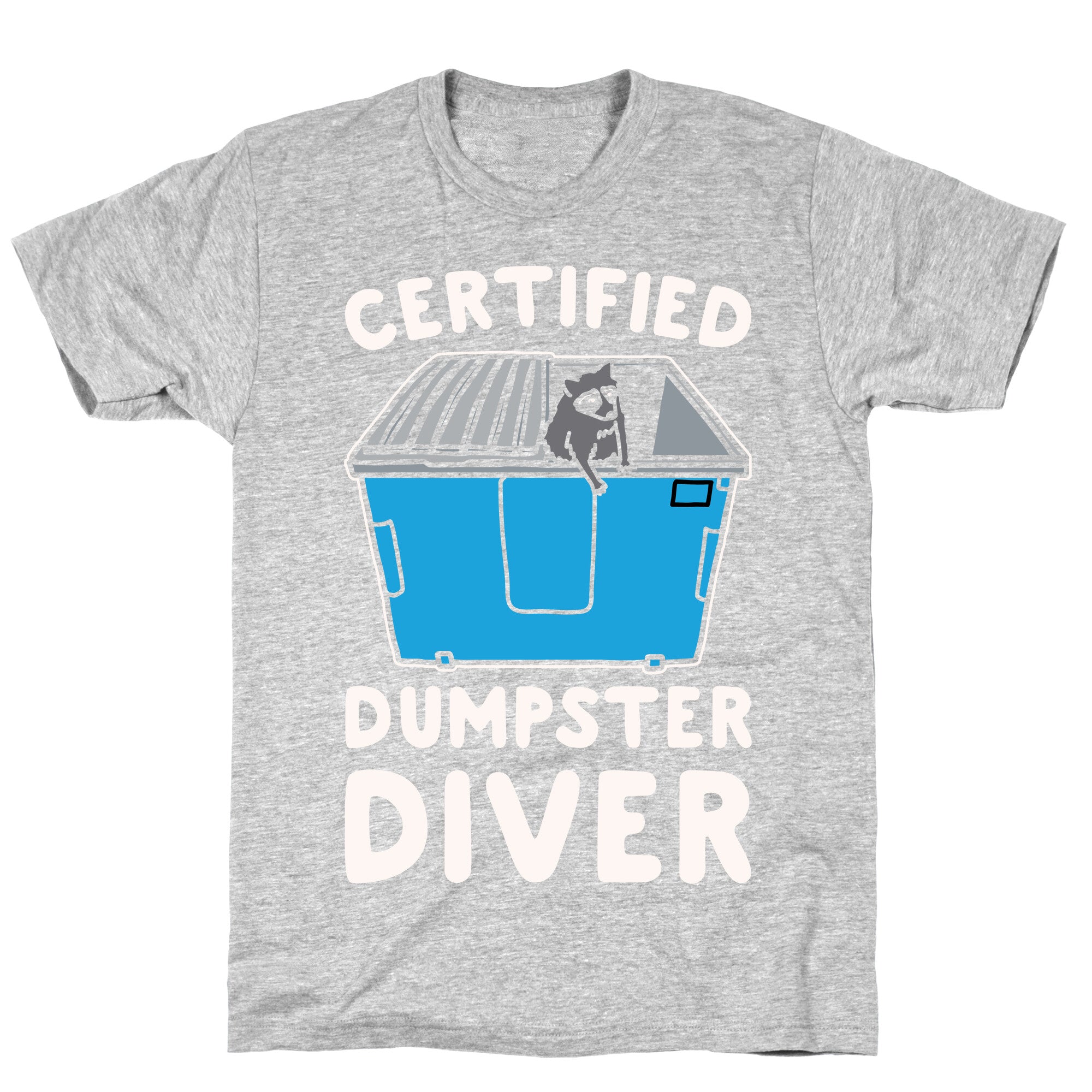 Certified Dumpster Diver White Print T-Shirt