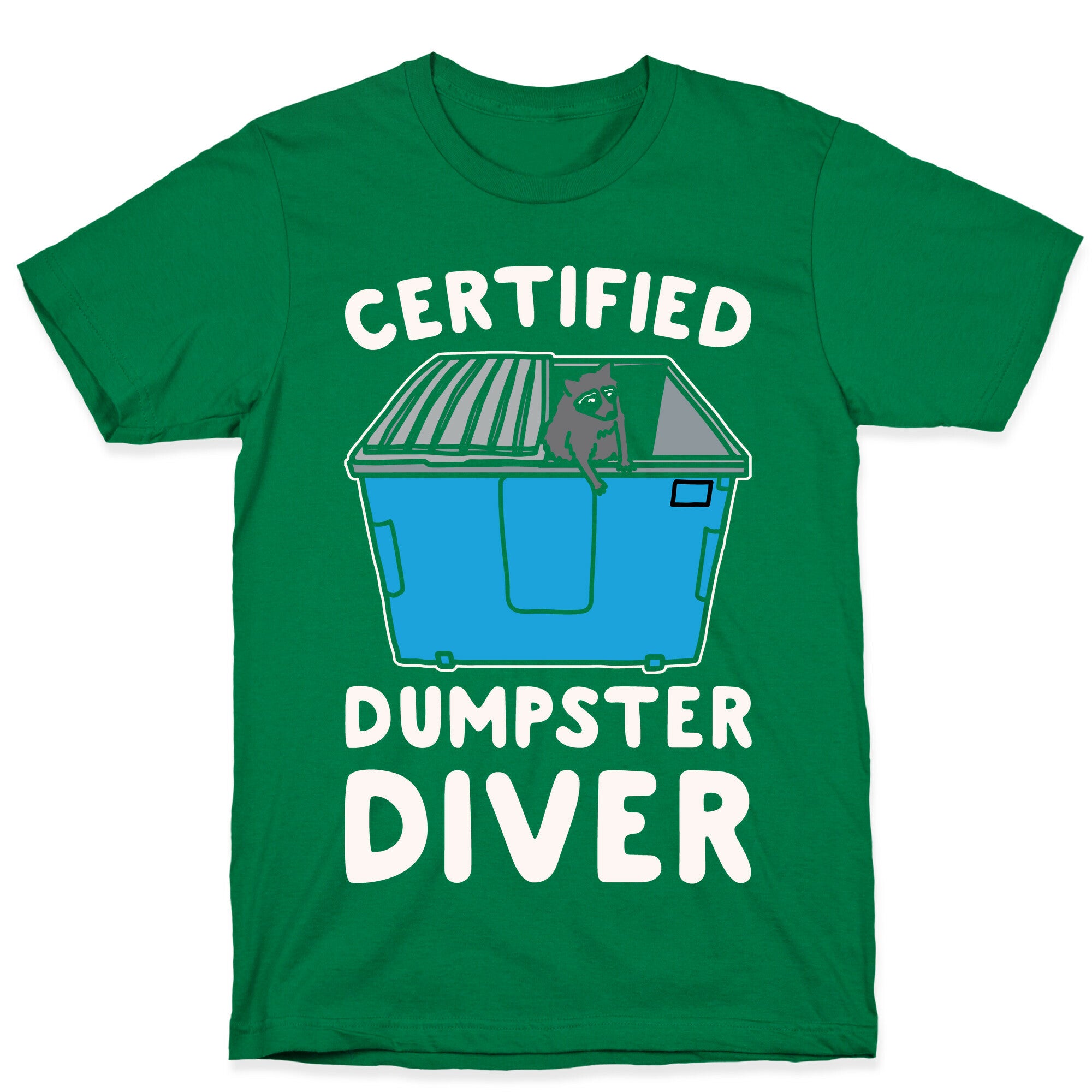 Certified Dumpster Diver White Print T-Shirt