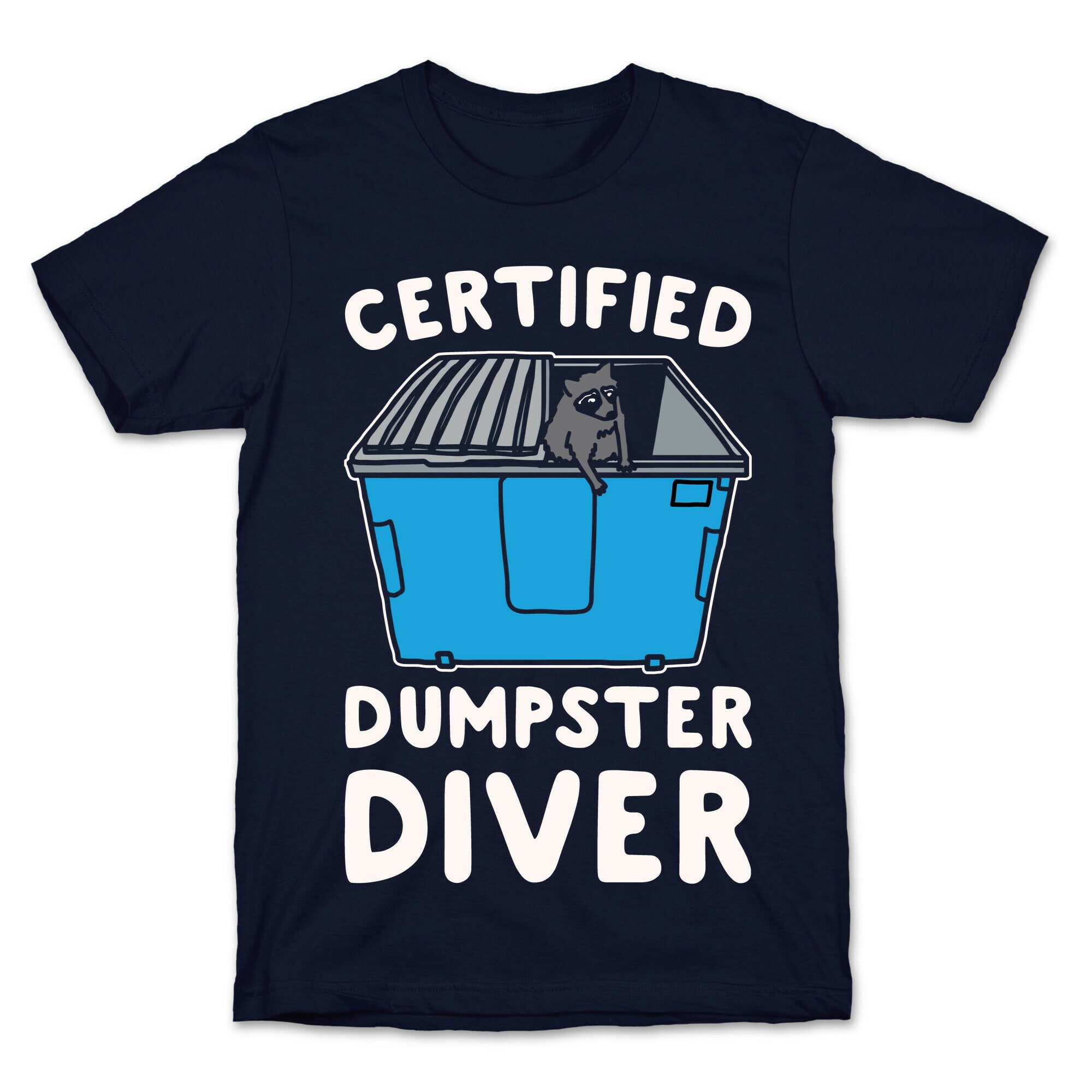 Certified Dumpster Diver White Print T-Shirt
