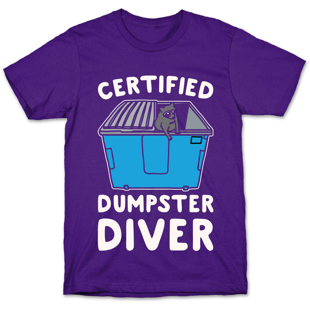 Certified Dumpster Diver White Print T-Shirt