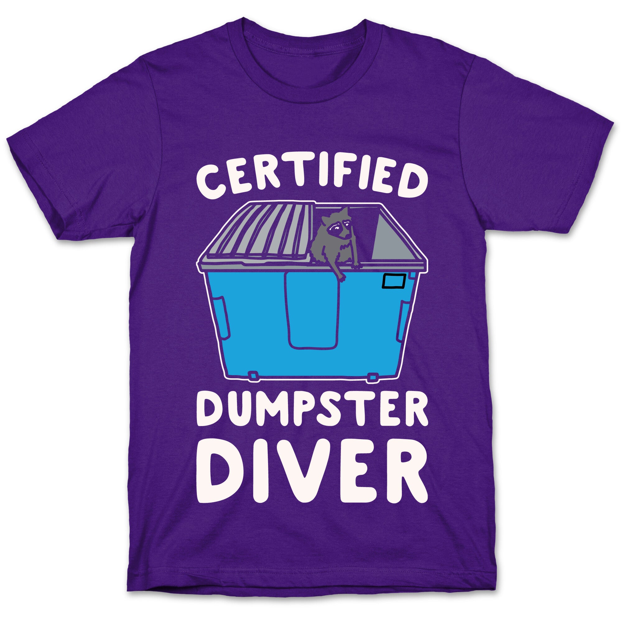 Certified Dumpster Diver White Print T-Shirt