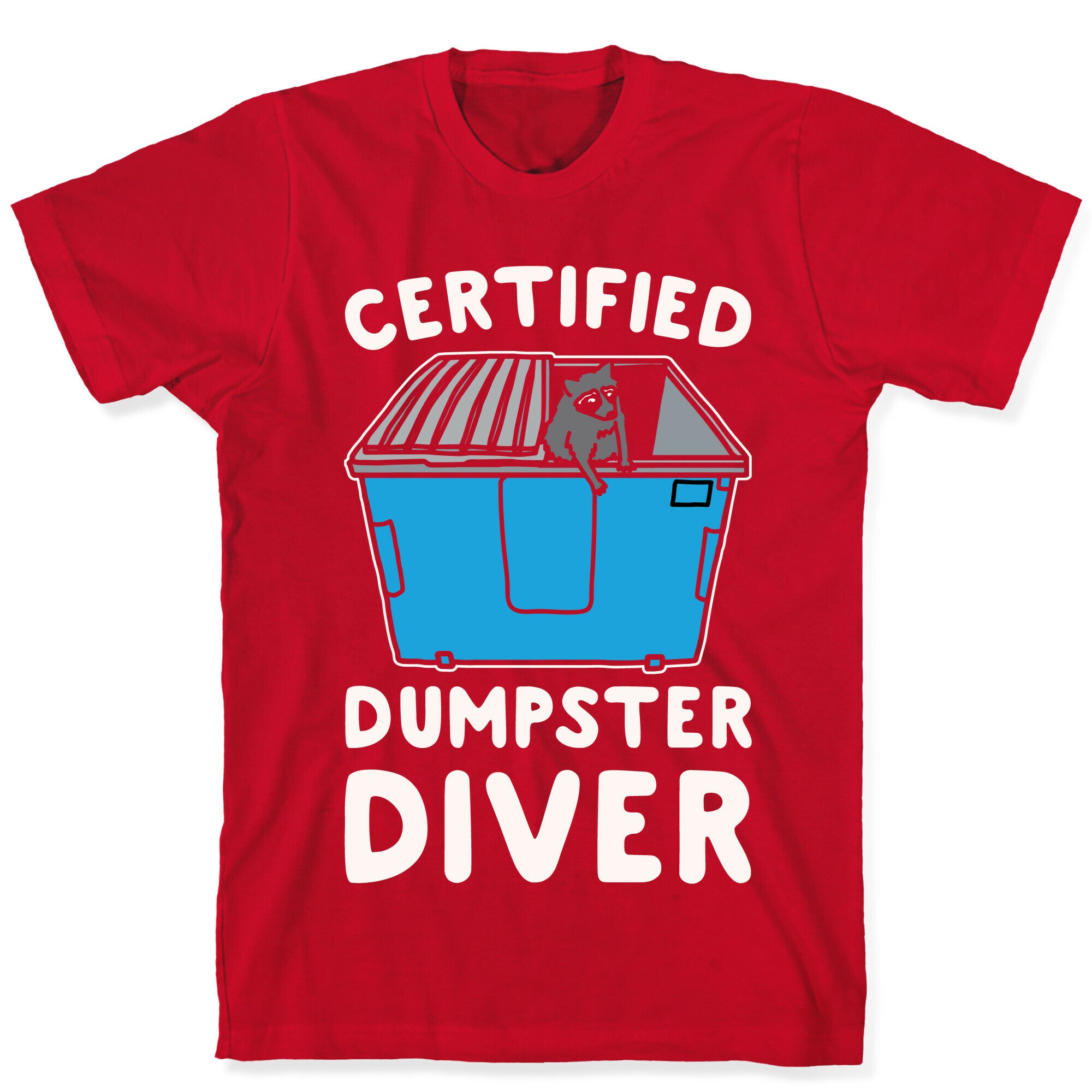 Certified Dumpster Diver White Print T-Shirt