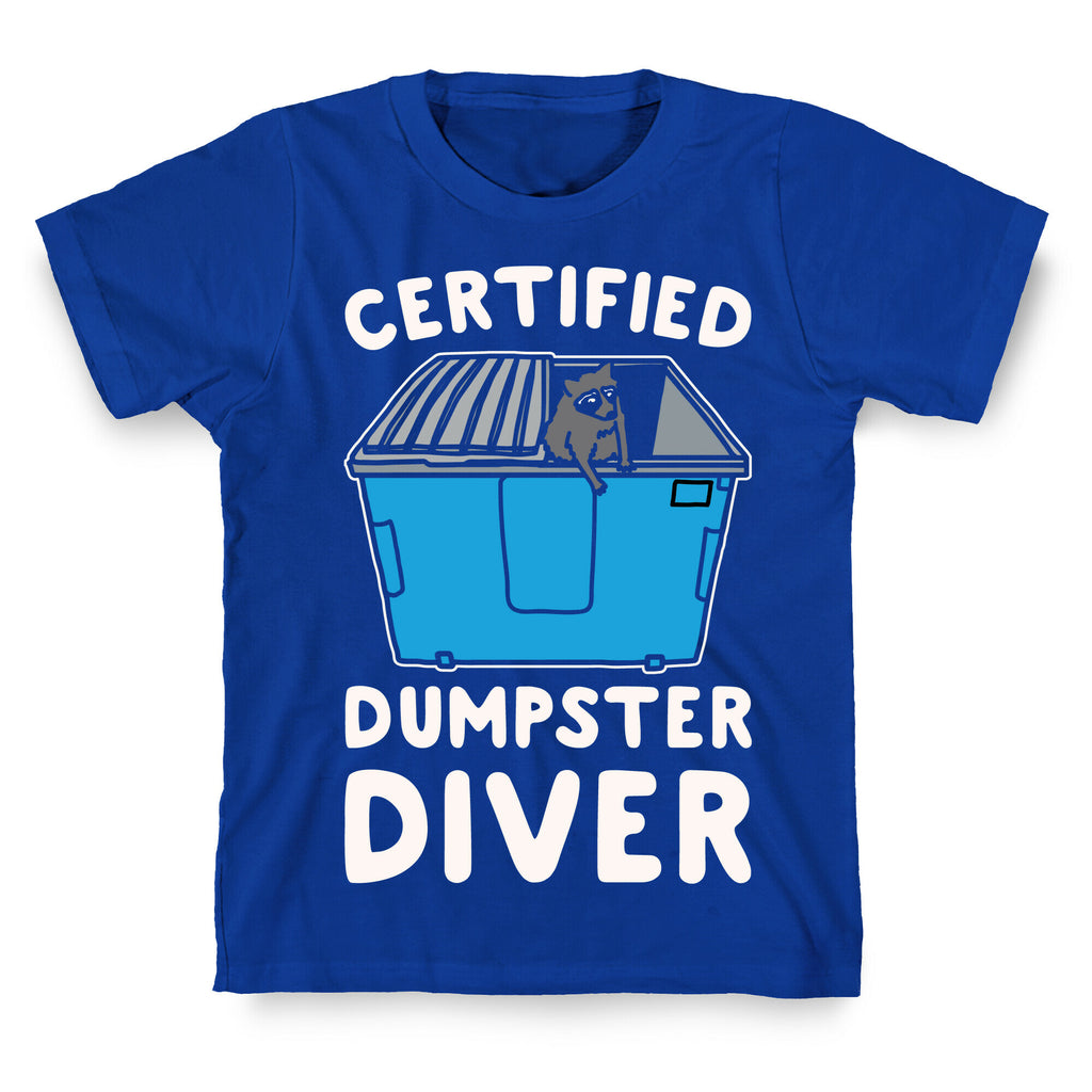 Certified Dumpster Diver White Print T-Shirt