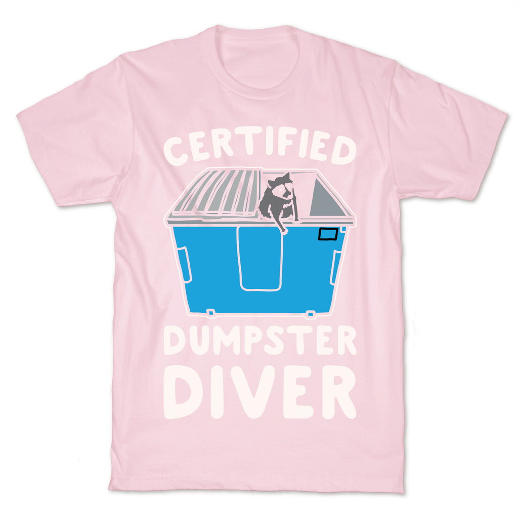 Certified Dumpster Diver White Print T-Shirt