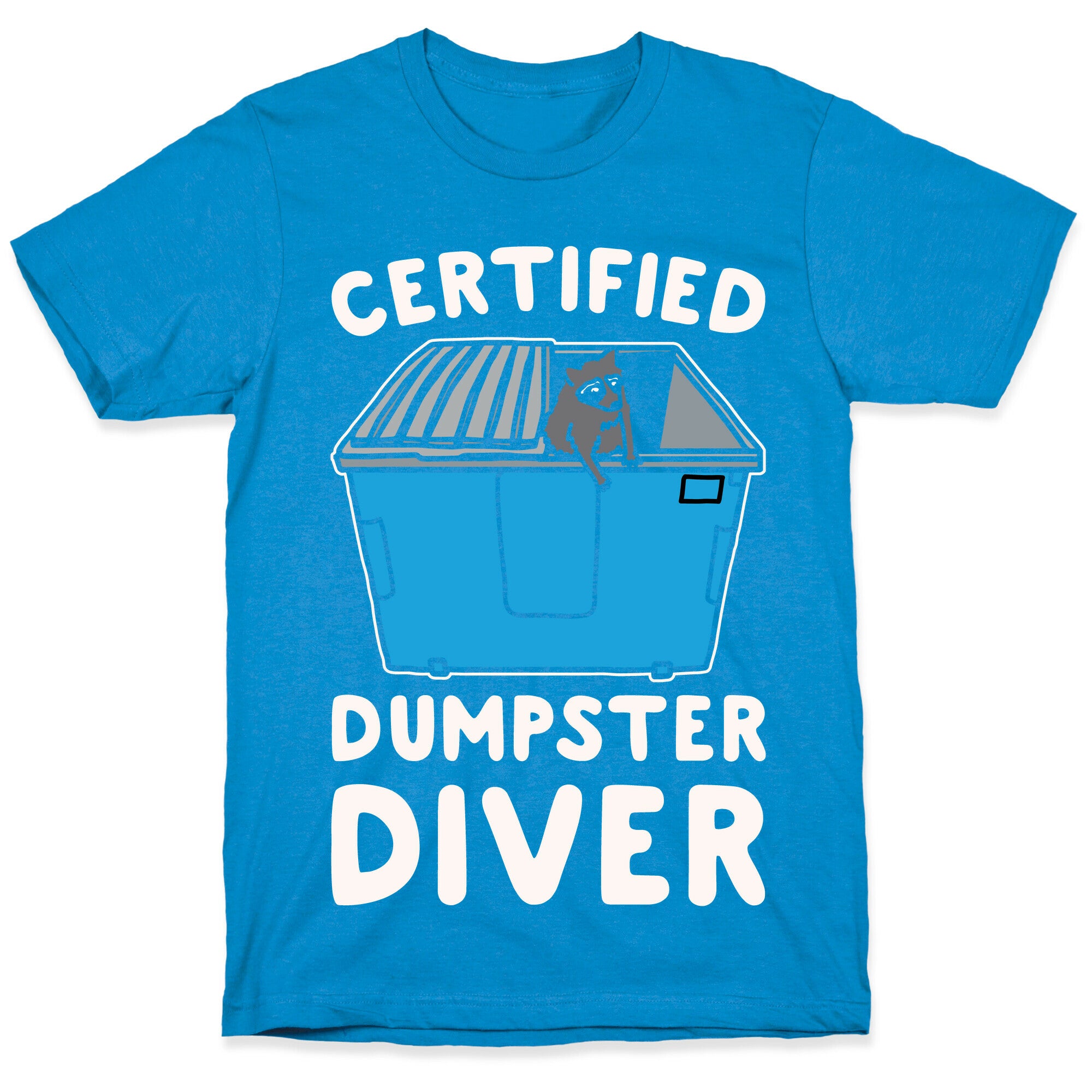 Certified Dumpster Diver White Print T-Shirt