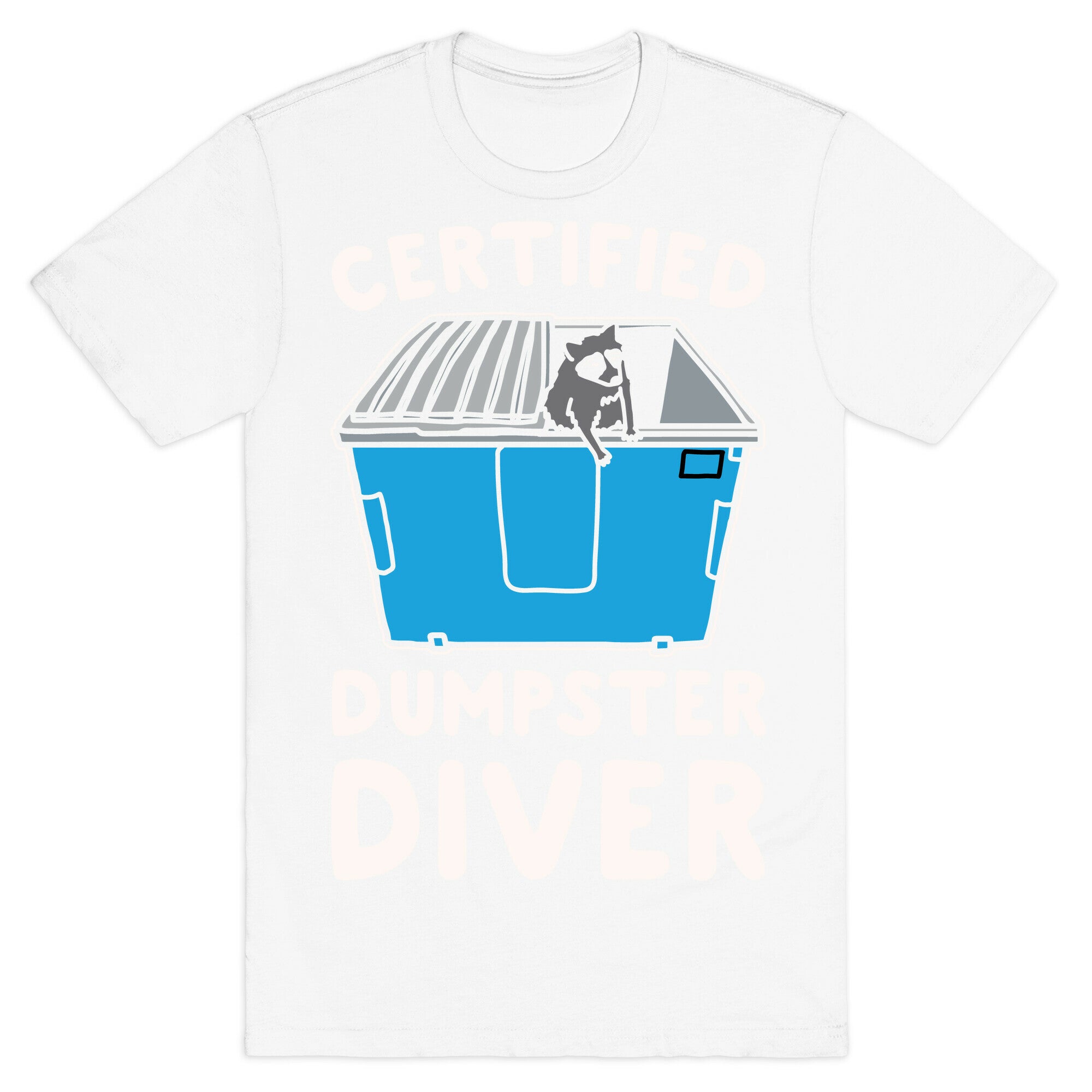 Certified Dumpster Diver White Print T-Shirt