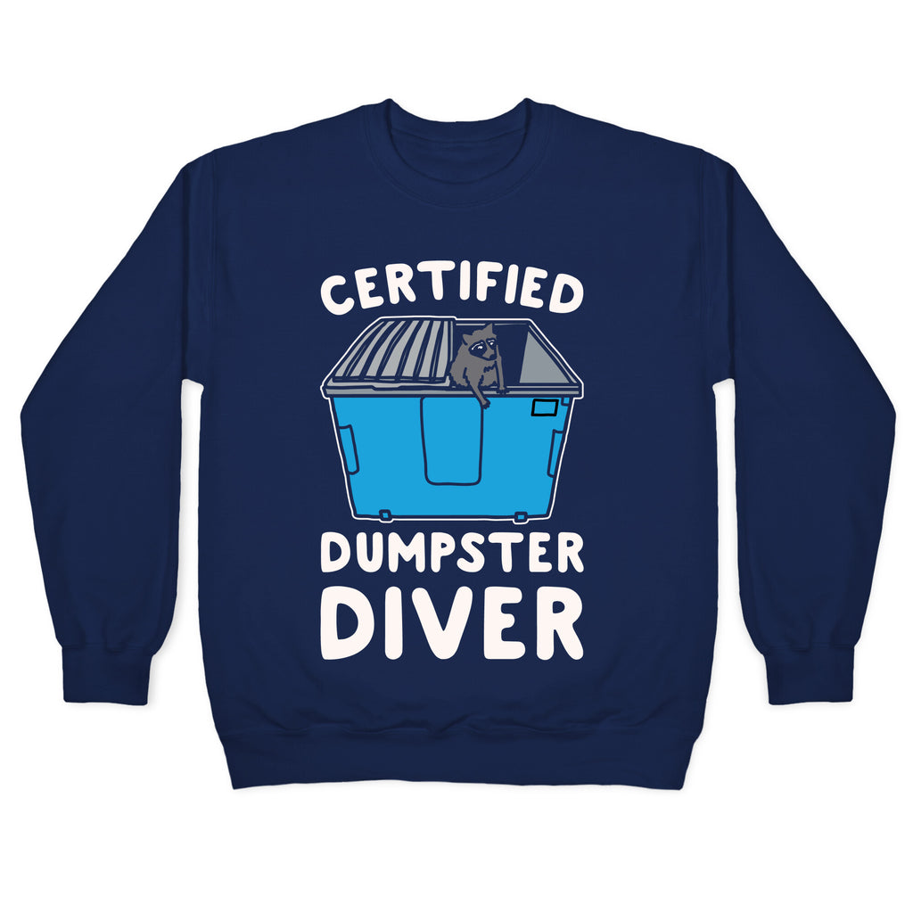 Certified Dumpster Diver White Print Crewneck Sweatshirt
