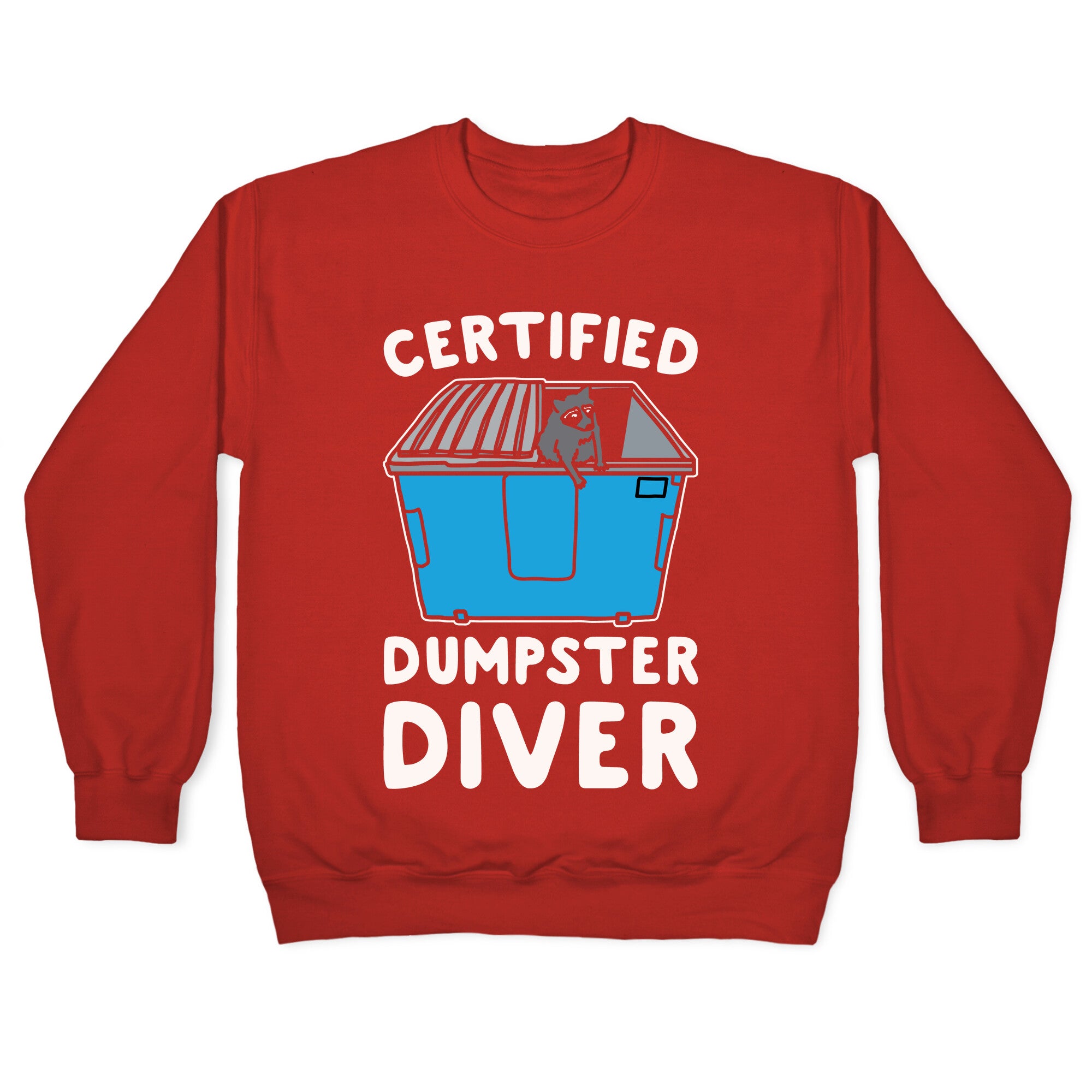 Certified Dumpster Diver White Print Crewneck Sweatshirt