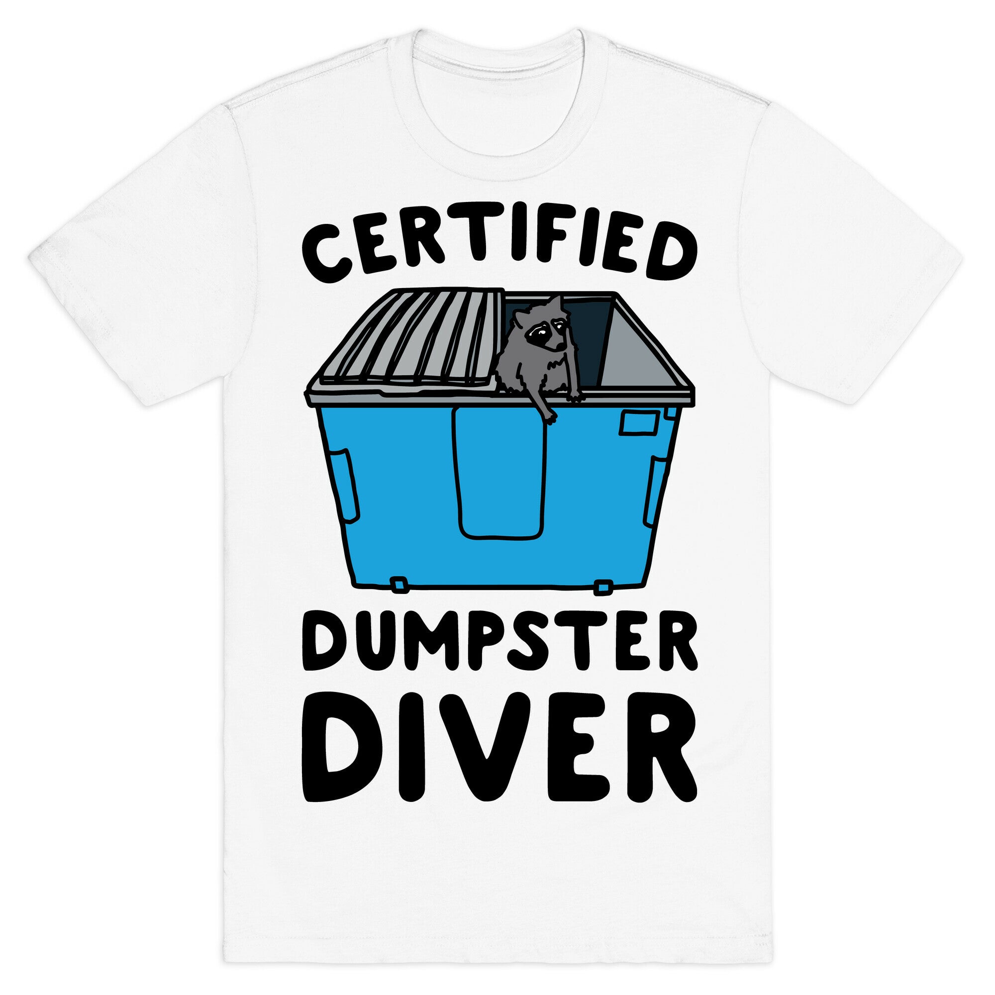 Certified Dumpster Diver T-Shirt