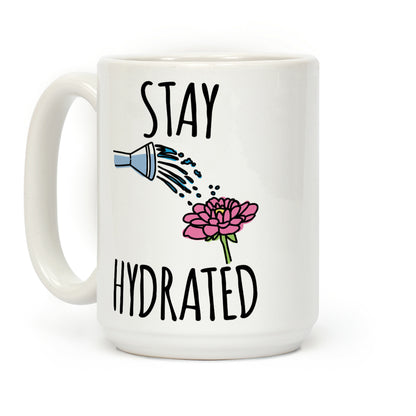 Stay Hydrated Coffee Mug