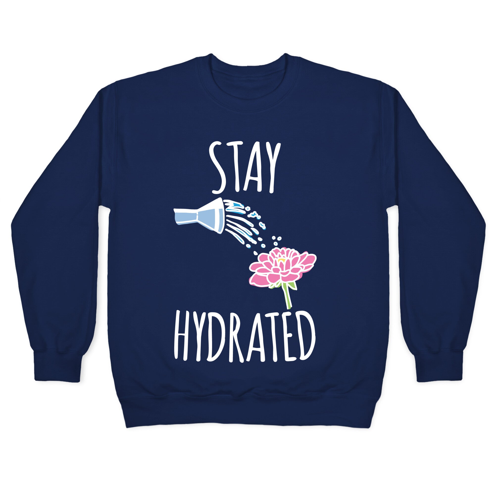 Stay Hydrated White Print Crewneck Sweatshirt