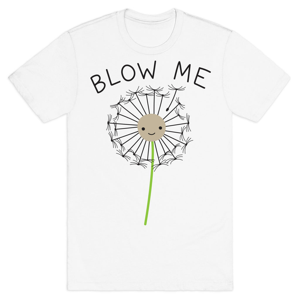 Blow Me Dandelion T-Shirt