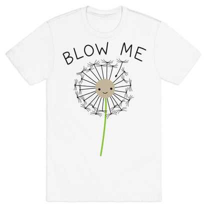 Blow Me Dandelion T-Shirt