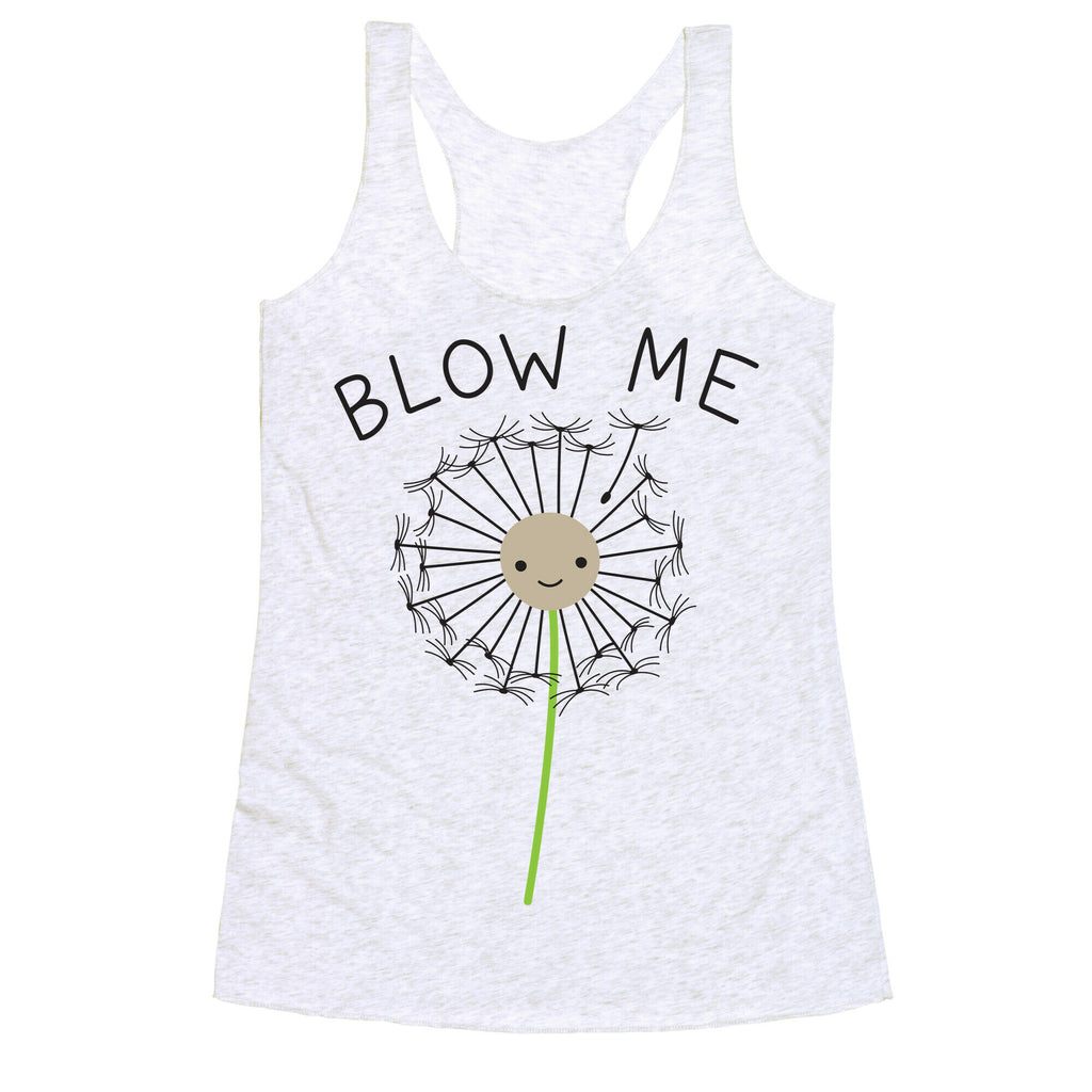 Blow Me Dandelion Racerback Tank