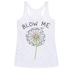 Blow Me Dandelion Racerback Tank