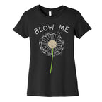 Blow Me Dandelion Women's Cotton Tee