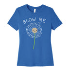 Blow Me Dandelion Women's Cotton Tee