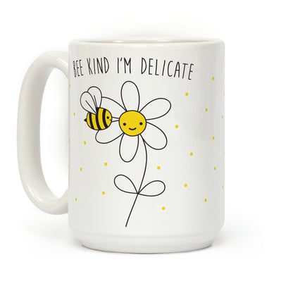 Bee Kind I'm Delicate Coffee Mug