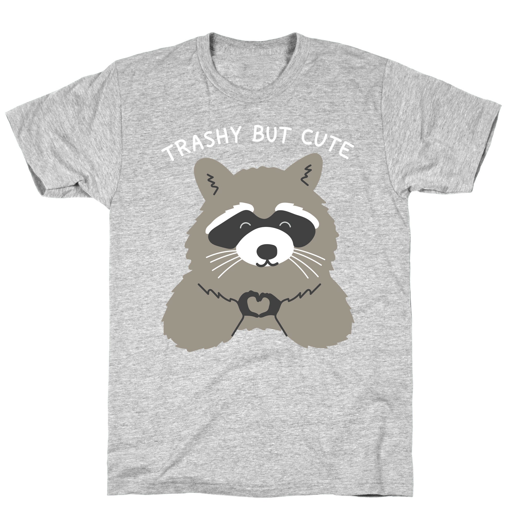 Trashy But Cute T-Shirt