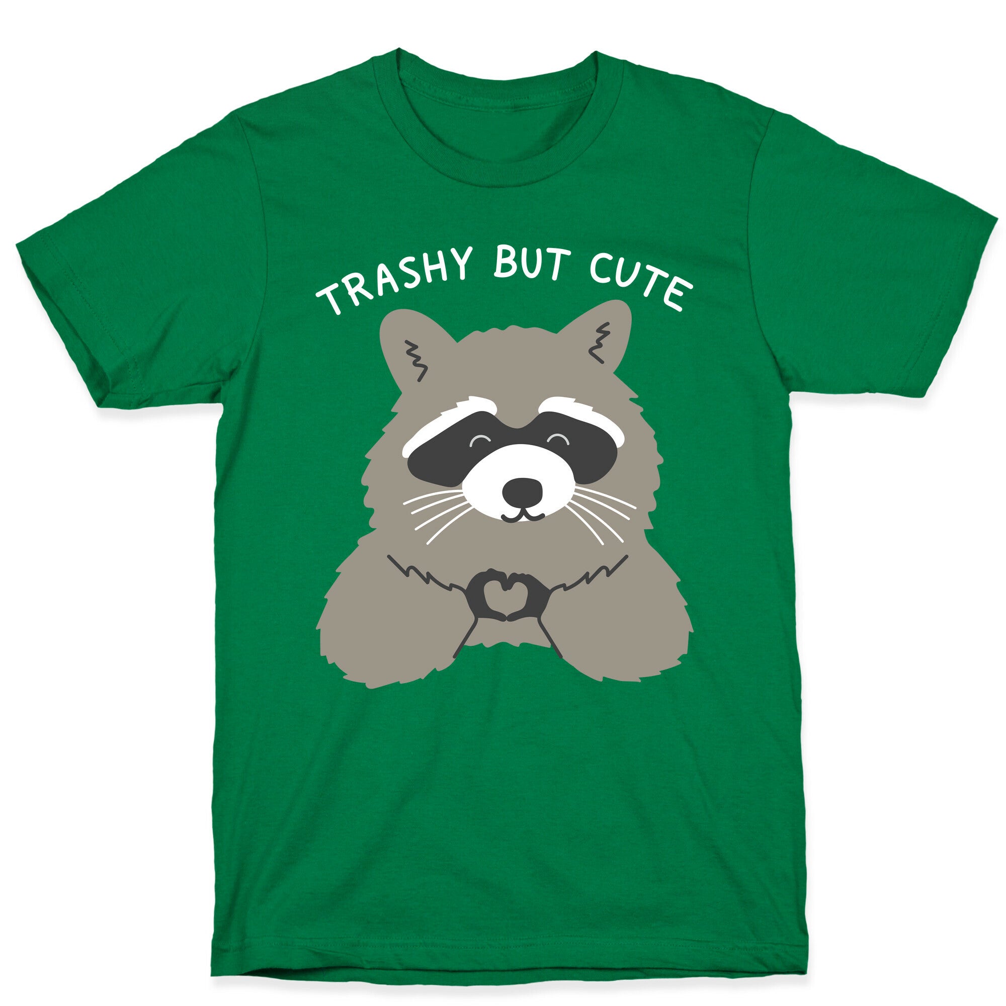 Trashy But Cute T-Shirt