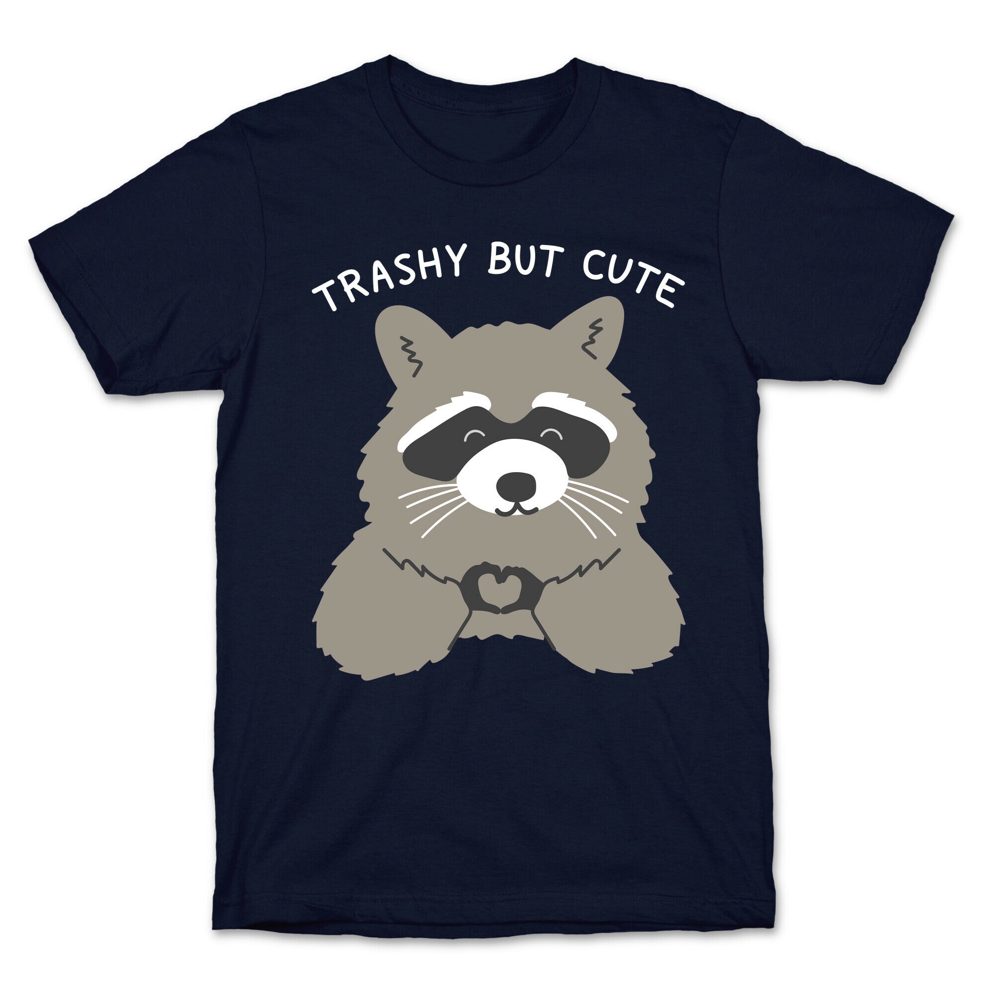 Trashy But Cute T-Shirt