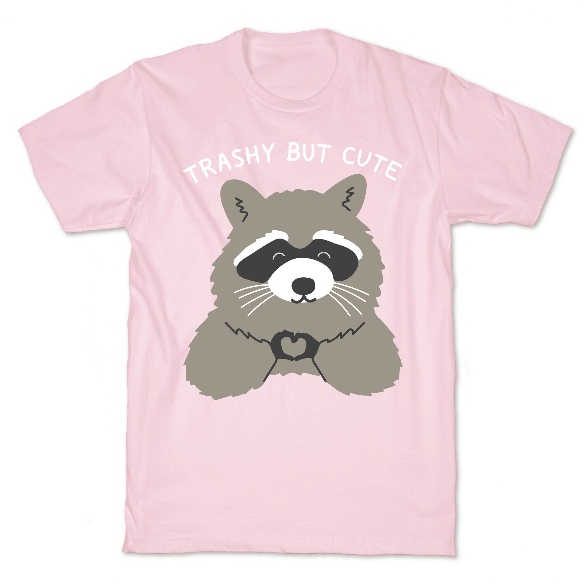Trashy But Cute T-Shirt