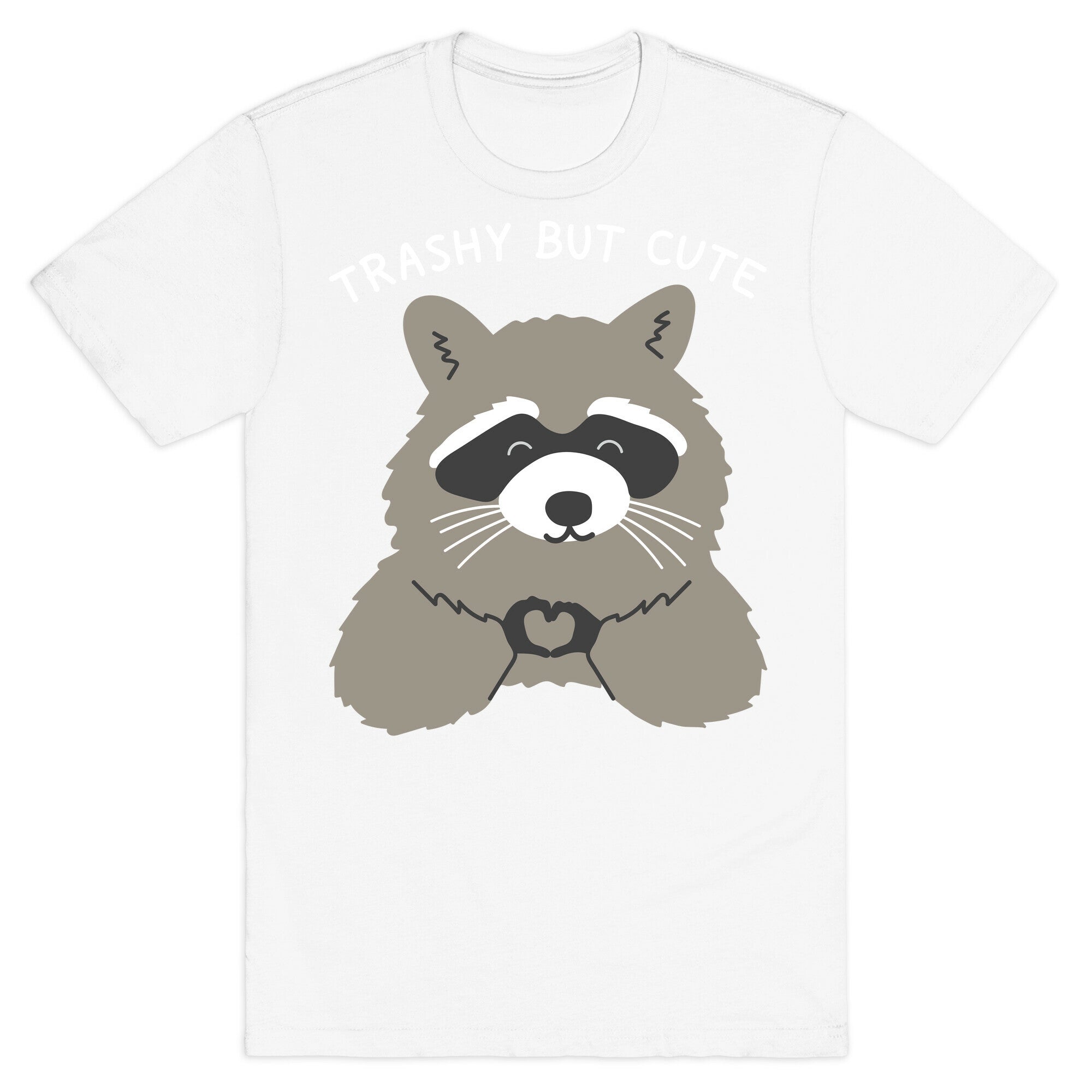 Trashy But Cute T-Shirt